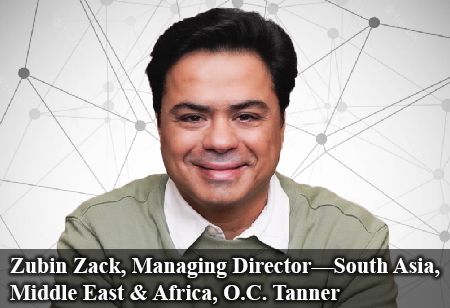Zubin Zack, Managing Director—South Asia, Middle East & Africa, O.C. Tanner