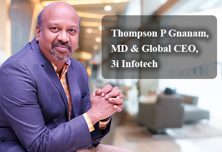 Thompson P Gnanam, Managing Director & Global CEO, 3i Infotech