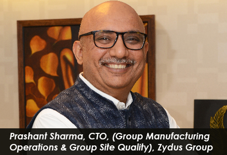 Prashant Sharma, Chief Technical Officer (Group Manufacturing Operations & Group Site Quality), Zydus Group 