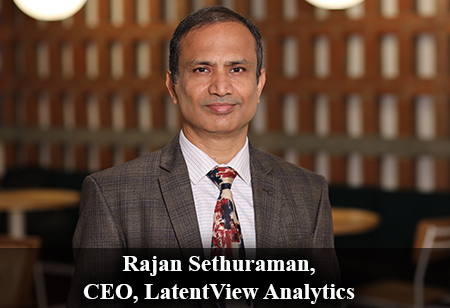 Rajan Sethuraman, CEO, LatentView Analytics