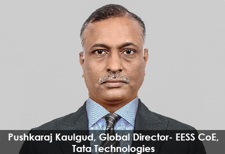 Pushkaraj Kaulgud, Global Director- EESS CoE, Tata Technologies
