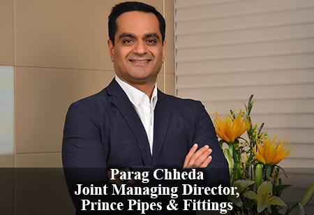 Parag Chheda, Joint Managing Director, Prince Pipes & Fittings