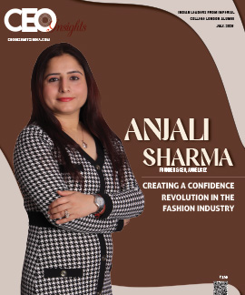 Anjali Sharma : Creating A Confidence Revolution In The Fashion Industry 