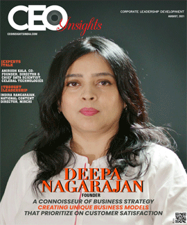 Deepa Nagarajan: A Connoisseur Of Business Strategy Creating Unique Business Models That Prioritize On Customer Satisfaction