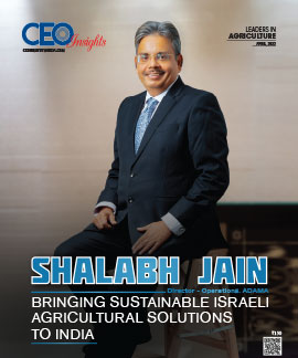 Shalabh Jain: Bringing Sustainable Israeli Agricultural Solutions To India