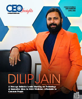 Dilip Jain: A New-age Industry Leader Working on Technology & Innovative Ideas to Make Medicines Affordable to Common People