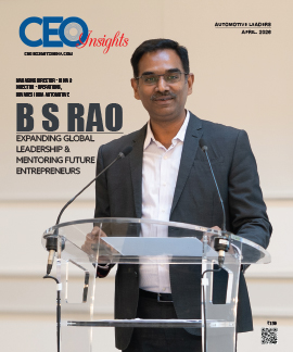 B S Rao : Expanding Global Leadership & Mentoring Future Entrepreneurs