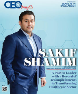 Sakif Shamim: A Proven Leader With a Record of Accomplishments In The  Transforming Healthcare Sector