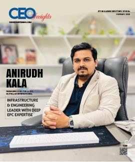 Anirudh Kala: Infrastructure & Engineering Leader With Deep EPC Expertise