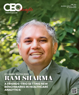 Ram Sharma: A Friends -Trio Setting New Benchmarks In Healthcare Analytics