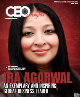 Ira Agarwal: An Exemplary And Inspiring Global Business Leader