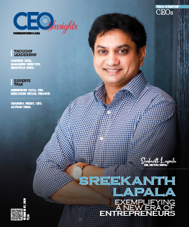 Sreekanth Lapala: Exemplifying A New Era Of Entrepreneurs