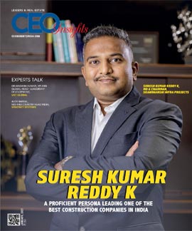 Suresh Kumar Reddy K: A Proficient Persona Leading One Of The Best Construction Companies In India