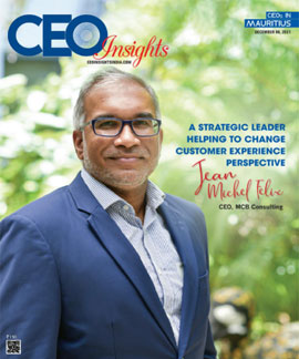 Jean Michel Felix: A Strategic Leader Helping To Change Customer Experience Perspective