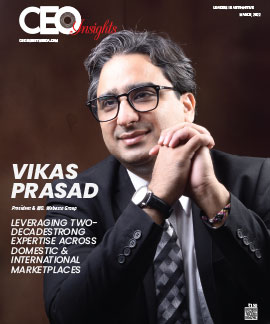 Vikas Prasad: Leveraging Two Decade Strong Expertise Across Domestic & International Market places