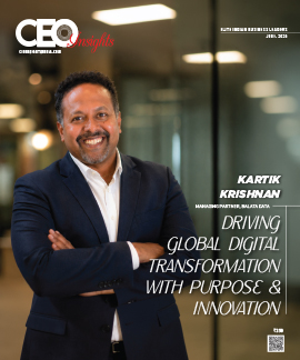 Kartik Krishnan: Driving Global Digital Transformation With Purpose & Innovation
