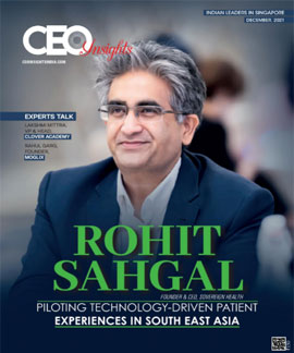Rohit Sahgal: Piloting Technology-Driven Patient Experiences in South East Asia