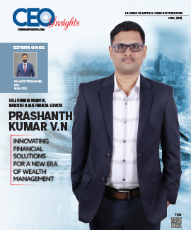 Prashanth Kumar V.N:  Innovating Financial Solutions For A New Era Of Wealth Management