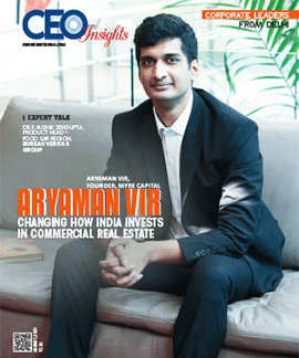 Aryaman Vir: Changing How India Invests In Commercial Real Estate