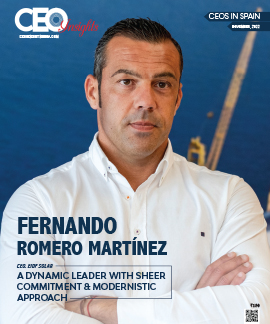 Fernando Romero Martínez: A Dynamic Leader With Sheer Commitment & Modernistic Approach