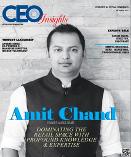 Amit Chand: Dominating The Retail Space With Profound Knowledge & Expertise