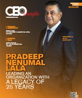 Pradeep Nenumal Lala: Leading An Organization With A Legacy Of 25 Years