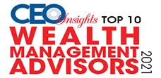 Top 10 Wealth Management Advisors - 2021