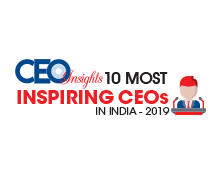 10 Most Inspiring CEOs in India - 2019