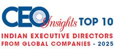 Top 10 Indian Executive Directors from Global  Companies - 2025