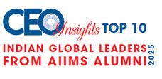 Top 10 Indian Global Leaders from AIIMS Alumni - 2025