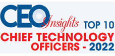 Top 10 Chief Technology Officers - 2022