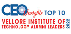 Top 10 Vellore Institute of Technology Alumni Leaders - 2022