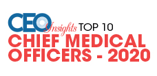 Top 10 Chief Medical Officers - 2020