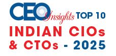 Top 10 Indian CIOs & CTOs - 2025
