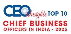 Top 10 Chief Business Officers in India - 2025 