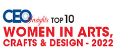  Top 10 Women in Arts, Crafts & Design - 2022