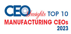 Top 10 Manufacturing CEOs - 2023