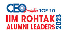 Top 10 IIM Rohtak Alumni Leaders - 2023