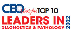 Top 10 Leaders In Diagnostics & Pathology - 2022