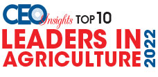 Top 10 Leaders in Agriculture - 2022