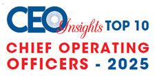 Top 10 Chief Operating Officers - 2025 