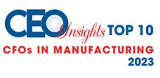 Top 10 CFOs IN Manufacturing  - 2023